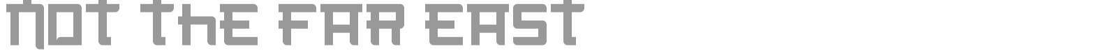 Not The Far East font preview